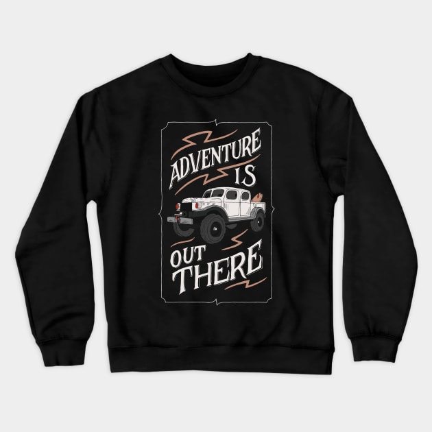 Aventure is out there Crewneck Sweatshirt by goshawaf